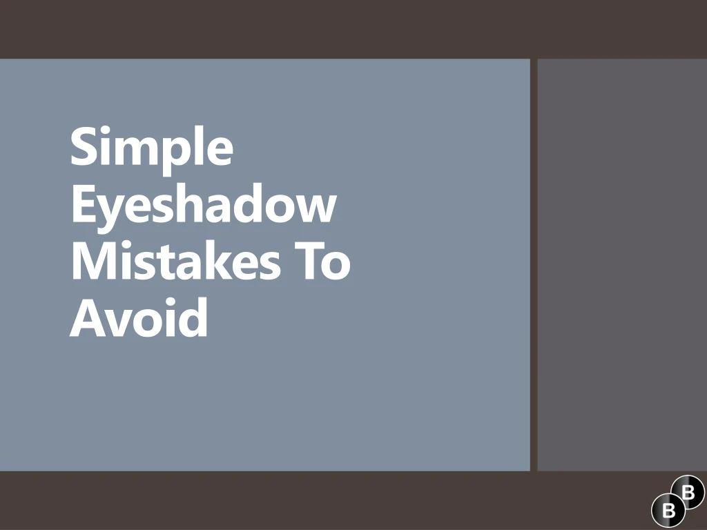 simple eyeshadow mistakes to avoid