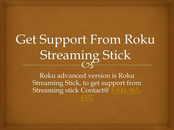 Get support from Roku Streaming Stick