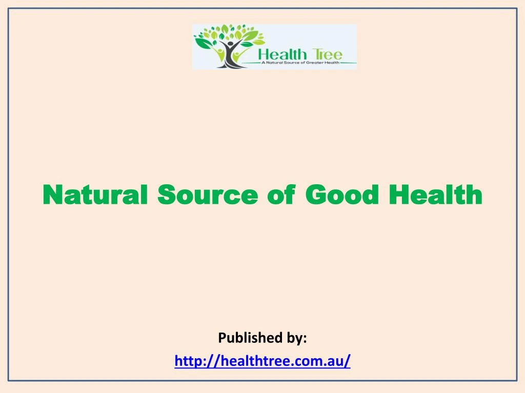 natural source of good health published by http healthtree com au