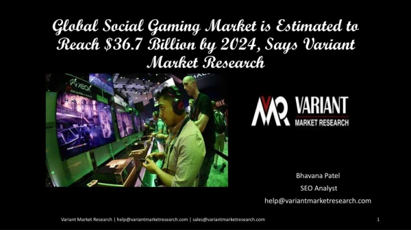 Global Social Gaming Market is Estimated to Reach $36.7 Billion by 2024, Says Variant Market Research