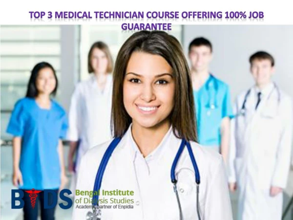 Top 3 Medical Technician Course offering 100% job guarantee
