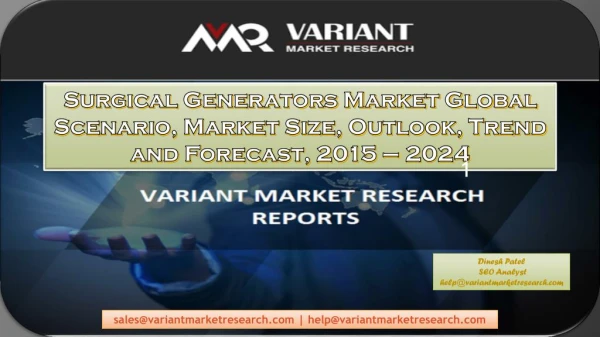 Surgical Generators Market Global Scenario, Market Size, Outlook, Trend and Forecast, 2015 – 2024