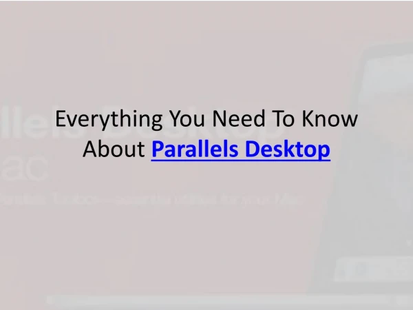 Everything You Need To Know About Parallels Desktop