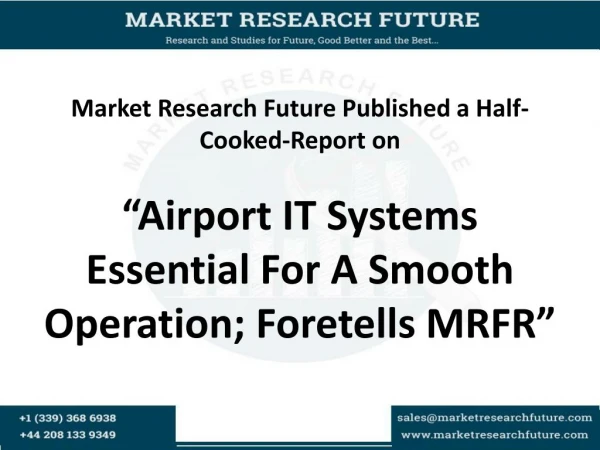 Airport IT Systems Essential For A Smooth Operation; Foretells MRFR