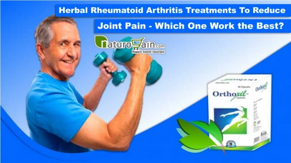 Herbal Rheumatoid Arthritis Treatments to Reduce Joint Pain - Which One Work the Best?