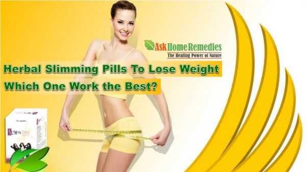 Herbal Slimming Pills to Lose Weight - Which One Work the Best?