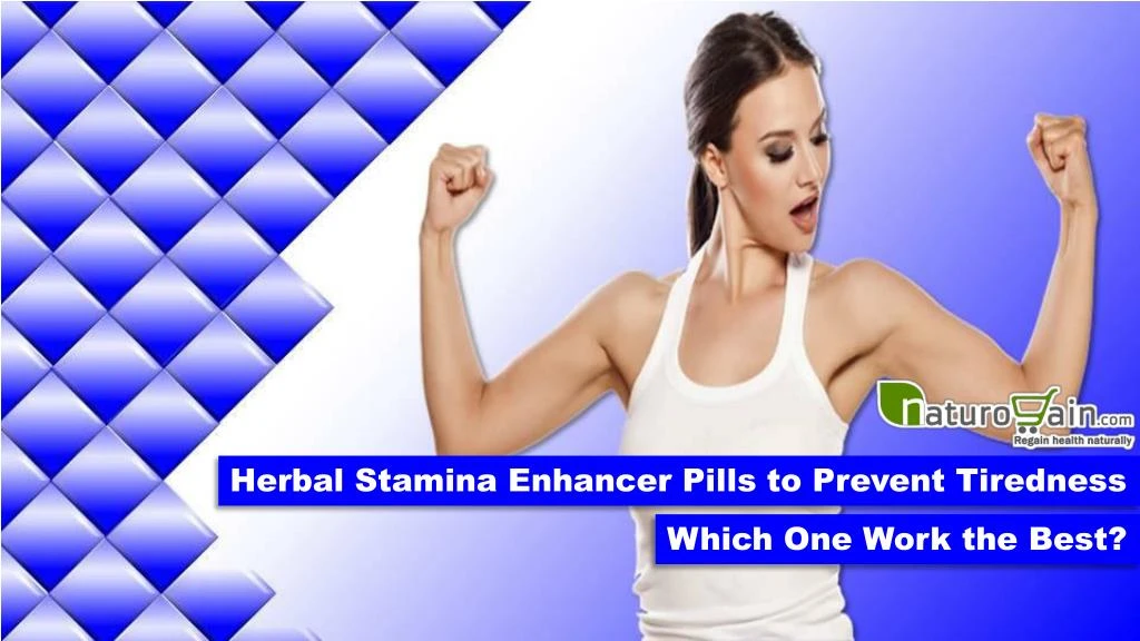 herbal stamina enhancer pills to prevent tiredness