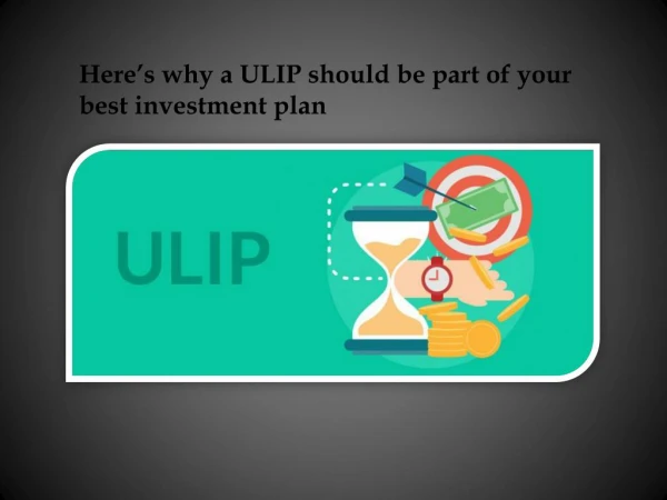 Here’s why a ULIP should be part of your best investment plan