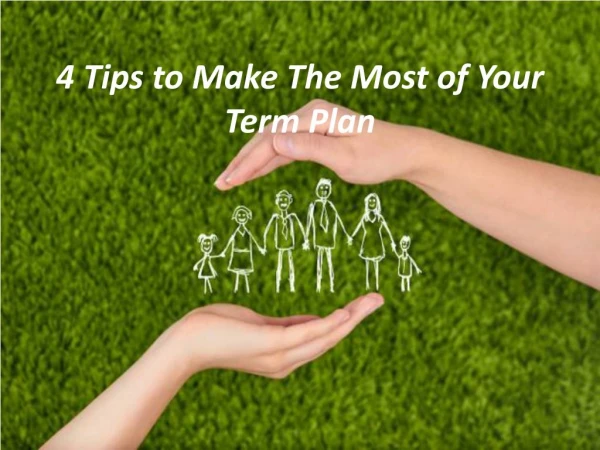4 Tips to Make The Most of Your Term Plan