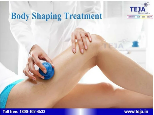 Body Shaping Weight loss Treatment @ Teja