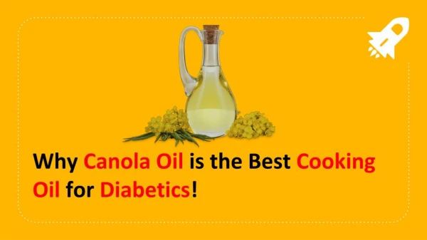 Why Canola Oil Is The Best Cooking Oil For Diabetics!
