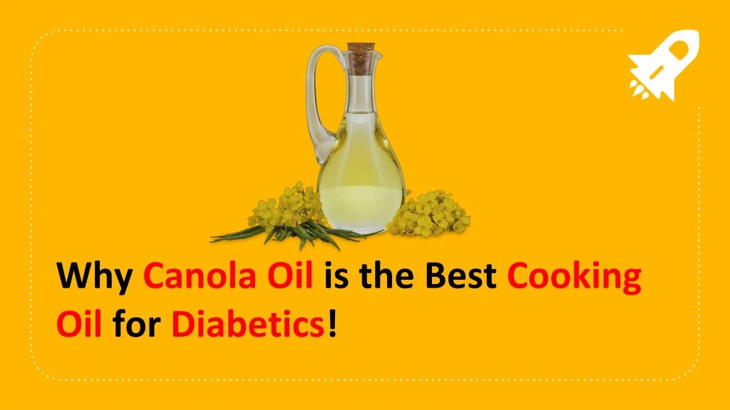 why canola oil is the best cooking oil for diabetics