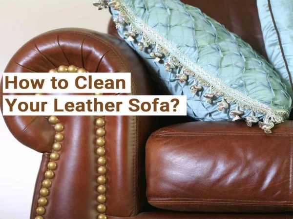 How to Clean Your Leather Sofa