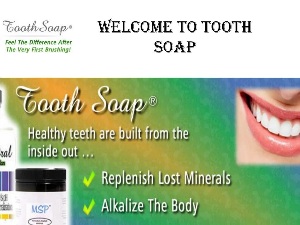 welcome to tooth soap