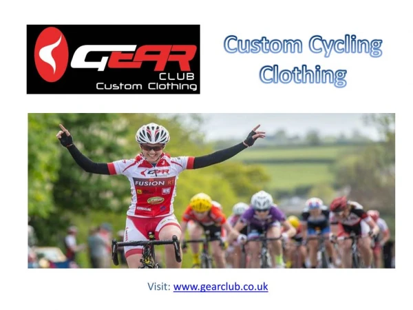 Shop Custom Cycling Clothing at Low Prices from Gear Club Ltd