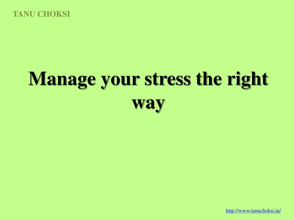 manage your stress the right way