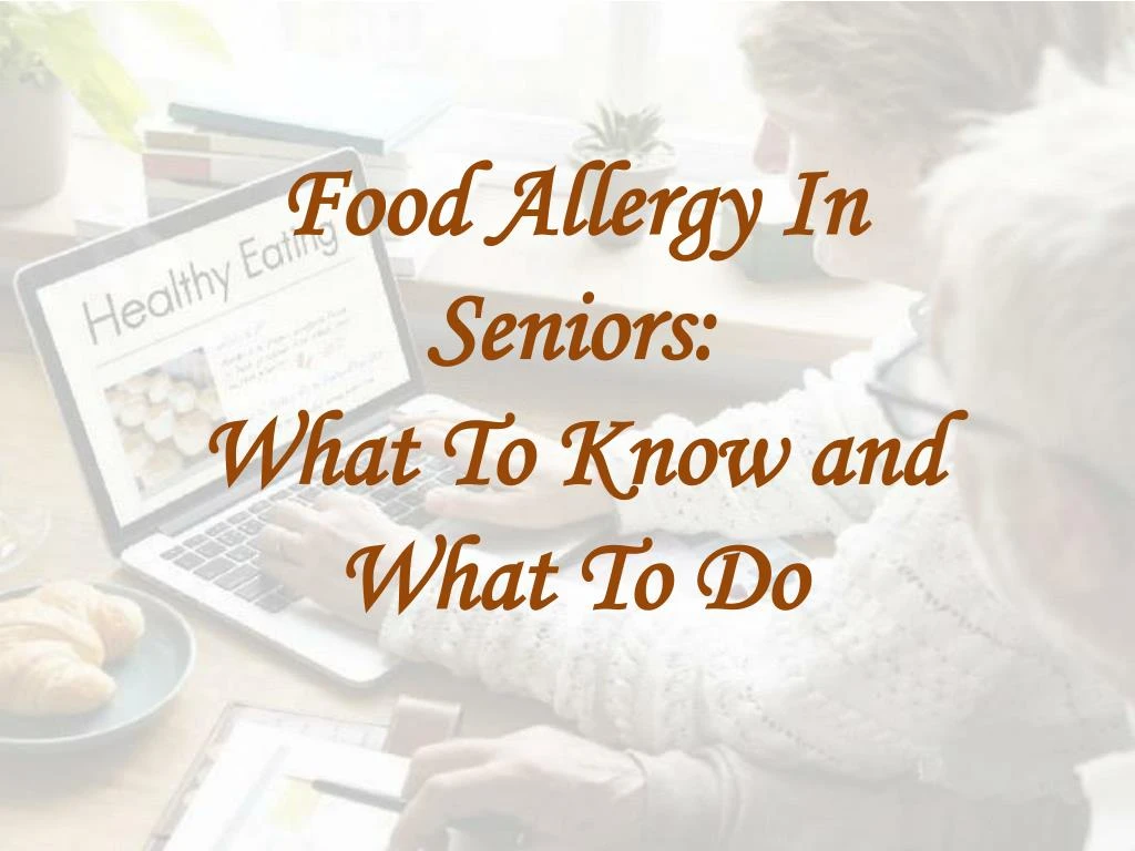 food allergy in seniors what to know and what to do