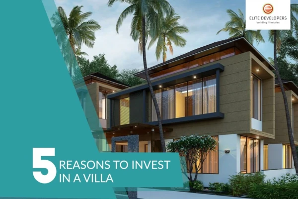 5 Reasons to invest in a villa