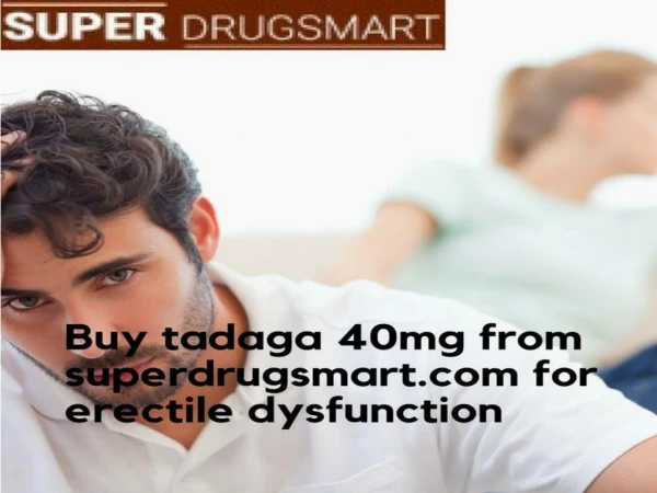 Order safe and Successful Anti-impotent medicine-Tadaga 40mg
