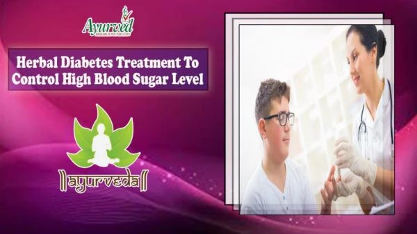 Herbal Diabetes Treatment to Control High Blood Sugar Level