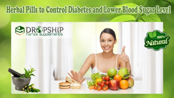 Herbal Pills to Control Diabetes and Lower Blood Sugar Level