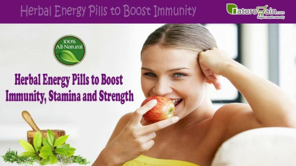 Herbal Energy Pills to Boost Immunity, Stamina and Strength
