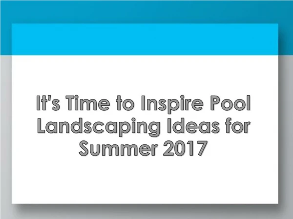 It's time to inspire Pool Landscaping Ideas for Summer 2017