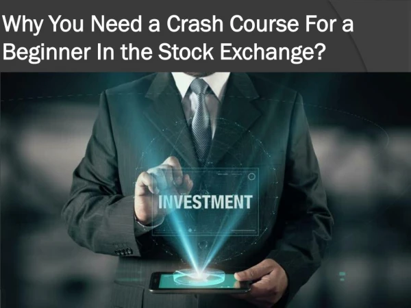 Why You Need a Crash Course For a Beginner In the Stock Exchange?
