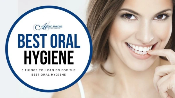 5 Things You Can Do for The Best Oral Hygiene