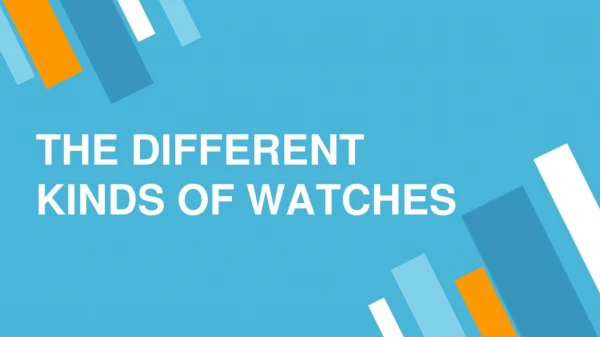 Different kinds of watches