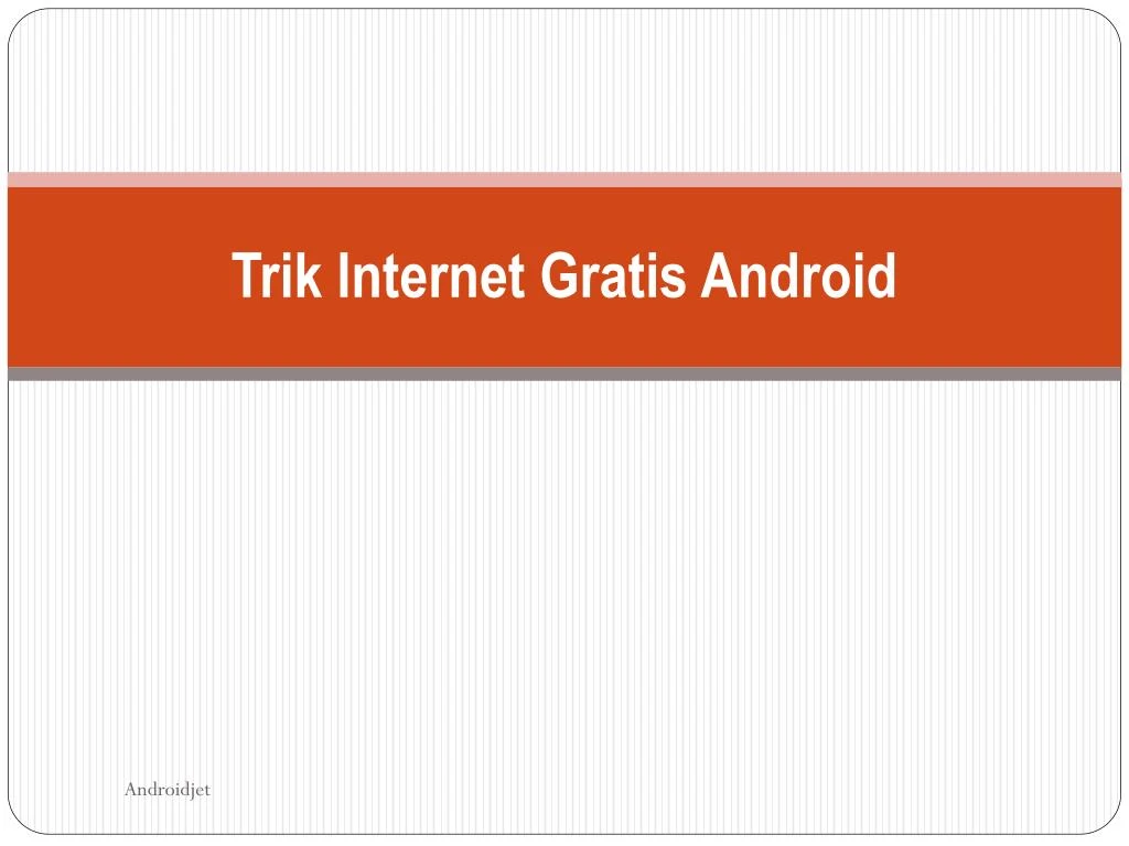 trik internet gratis android