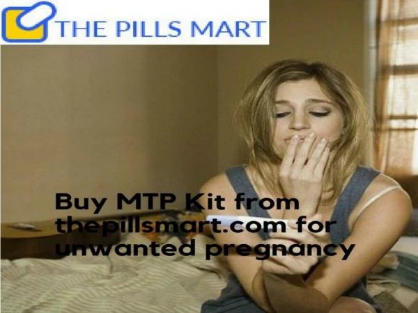 Oust Unwanted Pregnancy with safe and hasel free MTP kit