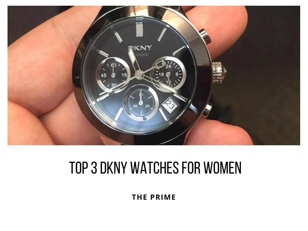 top 3 dkny w a tches for women