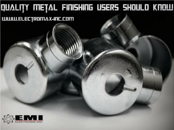 Quality Metal Finishing Users Should Know