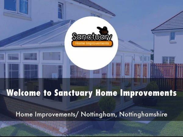 Detail Presentation About Sanctuary Home Improvements