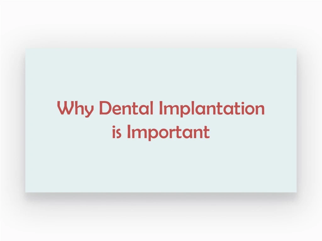 why dental implantation is important