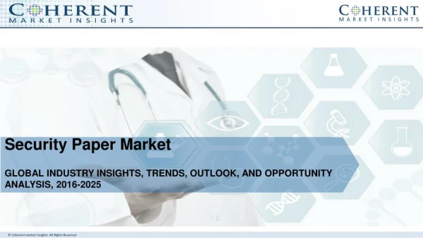 Security Paper Market - Industry Insights, Trends, Outlook, and Forecast