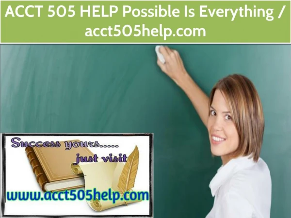 ACCT 505 HELP Possible Is Everything / acct505help.com