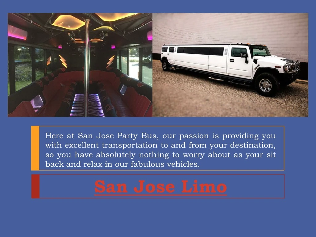 here at san jose party bus our passion