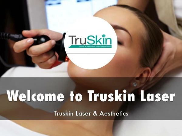 Detail Presentation About Truskin Laser