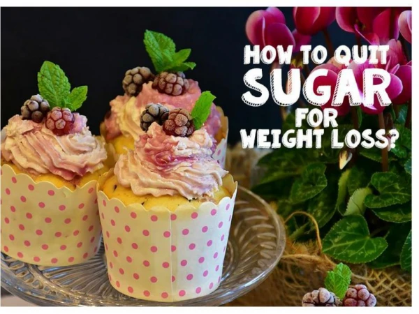 The Most Effective Ways to Quit Sugar for Weight Loss