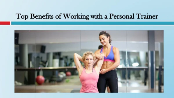 Top Benefits of Working with a Personal Trainer