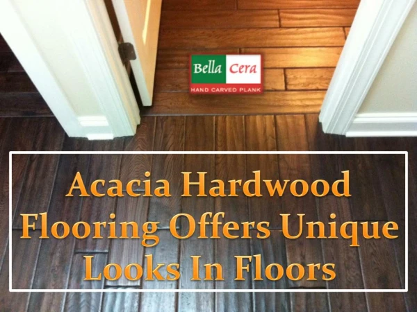Acacia Hardwood Flooring Offers Unique Looks In Floors