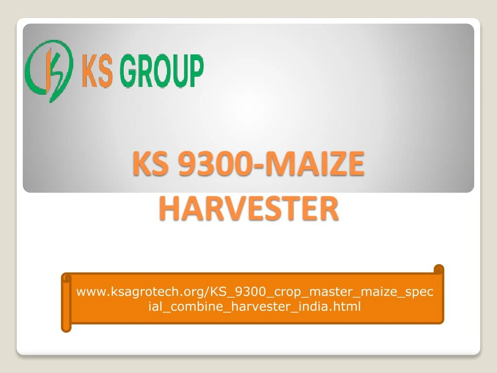 ks 9300 maize harvester