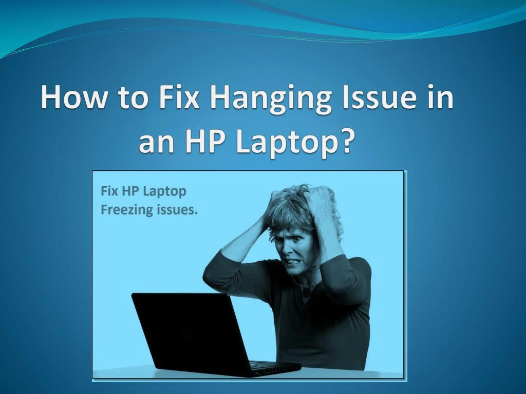 how to fix hanging issue in an hp laptop