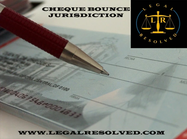 Cheque bounce jurisdiction - Legal Resolved