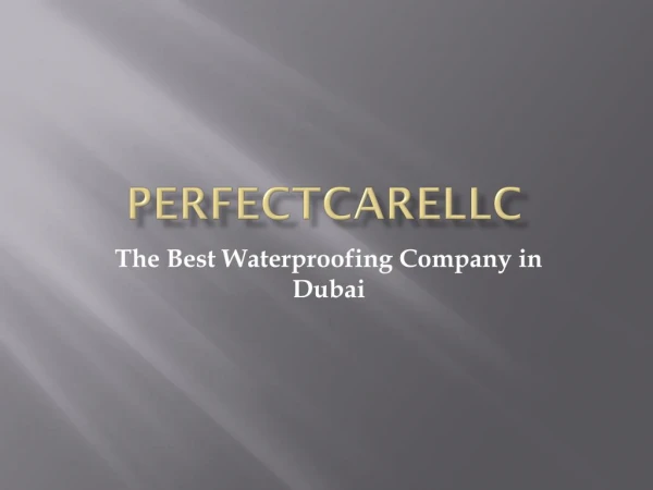 The best waterproofing company in Dubai - perfectcare