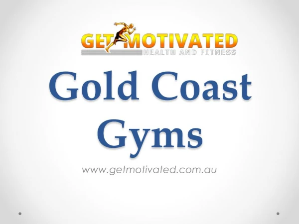 Gold Coast Gyms - www.getmotivated.com.au