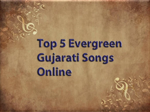 Top 5 Evergreen Gujarati Songs Online