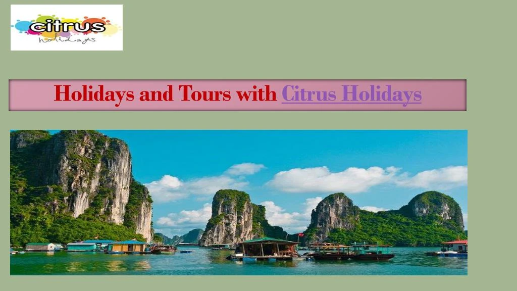 holidays and tours with citrus holidays